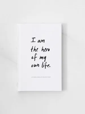 I Am The Hero Of My Own Life -  A guided journal